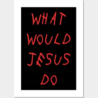 What Would JesusDo Posters and Art